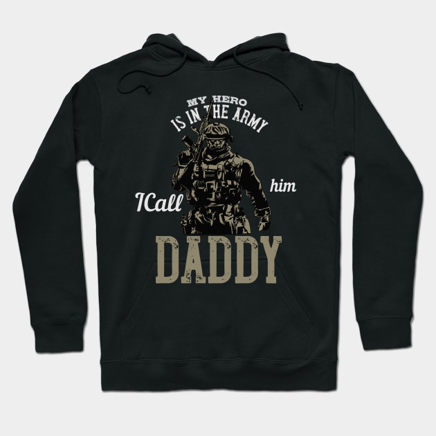 My Hero is in the Army I Call Him Daddy Hoodie by bakmed